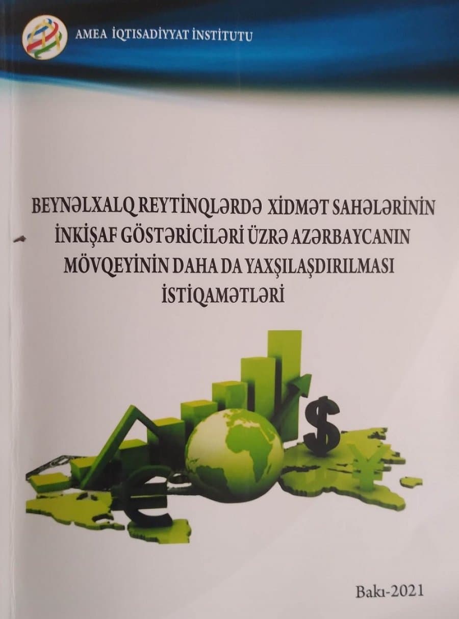“Beynəlxalq reytinqlərdə xidmət sahələrinin inkişaf göstəriciləri üzrə Azərbaycanın mövqeyinin daha da yaxşılaşdırılması istiqamətləri” kitabı çapdan çıxıb 1