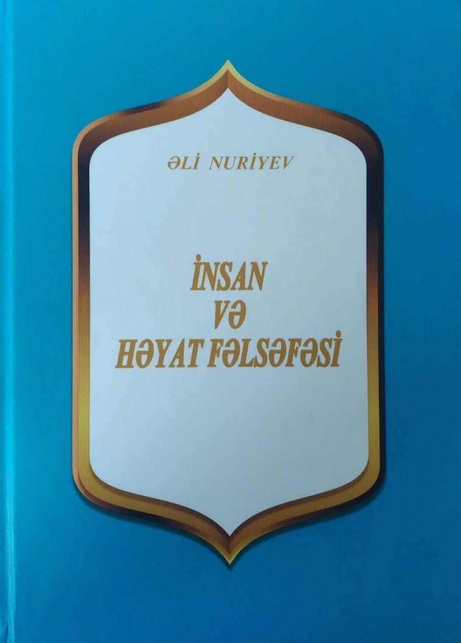 “İnsan və həyat fəlsəfəsi” adlı kitab çapdan çıxıb 1