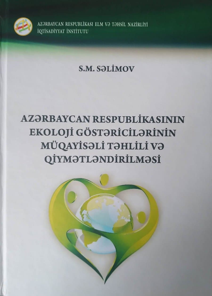 “Azərbaycan Respublikasının ekoloji göstəricilərinin müqayisəli təhlili və qiymətləndirilməsi” kitabı çapdan çıxıb 1