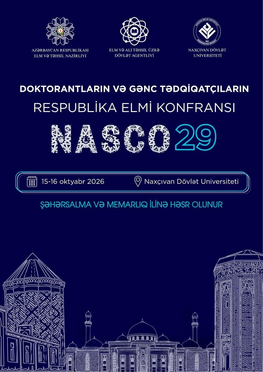 Doktorantların və gənc tədqiqatçıların Respublika Elmi Konfransı (NASCO29) keçiriləcək